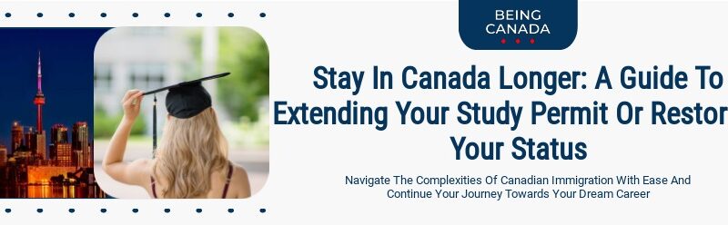 Extend your Study Permit or Reinstate your Status in Canada